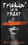 Trickin' Is A Treat - Briann Danae - 9798581500729