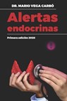 Alertas Endocrinas - Mario Vega Carbo - 9798581956595