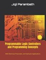 Programmable Logic Controllers and Programming Concepts - Parambath Joji Parambath - 9798588071154