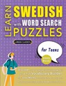 LEARN SWEDISH WITH WORD SEARCH PUZZLES FOR TEENS - Discover How to Improve Foreign Language Skills with a Fun Vocabulary Builder. Find 2000 Words to Practice at Home - 100 Large Print Puzzle Games - Teaching Material, Study Activity Workbook - Lingua Classics - 9798588267243