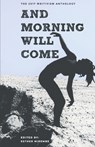 And Morning Will Come: The 2017 Writivism Anthology - Eloghosa Osunde - 9798588412278
