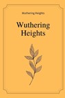 Wuthering Heights by Emily Bronte - Emily Bronte - 9798588594431