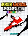 Greatest Basketball Shoes Of All Time Coloring Book - Hamb Creatives - 9798589398304