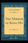 The Mirror of Kong Ho Illustrated - BRAMAH,  Ernest - 9798590065257