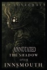 The Shadow Over Innsmouth Annotated - LOVECRAFT,  Howard Phillips - 9798591497514