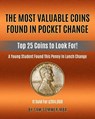 The Most Valuable Coins Found In Pocket Change: Top 25 Coins To Look For! - Sam Sommer Mba - 9798592835131