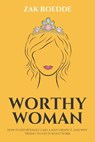 Worthy Woman - Zak Roedde - 9798593235565