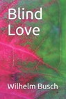 Blind Love - BUSCH,  Wilhelm - 9798593313003