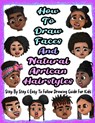 How To Draw Faces And Natural African Hairstyles - Merry Blossoms Press - 9798594817425
