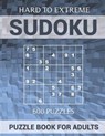 Sudoku Puzzle Book for Adults - 600 Puzzles - Hard to Extreme: Very Difficult Puzzles for Sudoku Experts - Oliver Hammond - 9798596861921