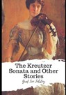The Kreutzer Sonata and Other Stories - TUCKER,  Benjamin Ricketson - 9798597686479