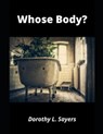 Whose Body? - SAYERS,  Dorothy L. - 9798598138793