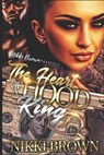 The Heart Of A Hood King - BROWN,  Nikki - 9798598421093