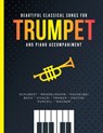 Beautiful Classical Songs for TRUMPET and Piano Accompaniment - Alicja Urbanowicz - 9798598716687