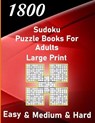 1800 sudoku puzzle book for adults large print easy & medium & hard - Trust Alfonso-Mat - 9798598965276