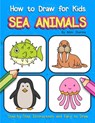 How to Draw for Kids - Sea Animals: Step by Step Instructions and Easy to draw book for kids, preschoolers and girls - Sachin Sachdeva - 9798600705661