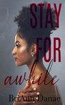 Stay For Awhile - Briann Danae - 9798600861985
