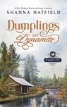 Dumplings and Dynamite: A Sweet Historical Western Romance - Shanna Hatfield - 9798605916055