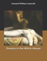 Dreams in the Witch-House - LOVECRAFT,  Howard Phillips - 9798606560226