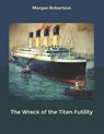 The Wreck of the Titan Futility - ROBERTSON,  Morgan - 9798606729326