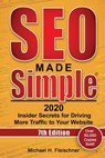 SEO Made Simple 2020: Insider Secrets for Driving More Traffic to Your Website - Michael H. Fleischner - 9798607258344