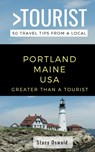 Greater Than a Tourist- Portland Maine USA: 50 Travel Tips from a Local - Greater Than a. Tourist - 9798607974039