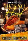 He's So Hood: A Maler Family Saga - Nikki Brown - 9798609700087