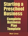 Starting a Preschool Business: Complete Business Plan Template - Meir Liraz - 9798610999739