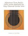 Selections from Bach's Cello Suites Realized for Easy Classical Guitar Solo - Mark Phillips - 9798612701644