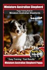 Mini Australian Shepherd Puppy Training Book for Miniature Australian Shepherds By BoneUP DOG Training, Are You Ready to Bone Up? Easy Training * Fast - Karen Douglas Kane - 9798615191756