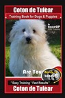 Coton de Tulear Training Book for Dogs & Puppies By BoneUP DOG Training, Are You Ready to Bone Up? Easy Training * Fast Results, Coton de Tulear - Karen Douglas Kane - 9798620380732