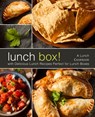 Lunch Box!: A Lunch Cookbook with Delicious Lunch Recipes (2nd Edition) - Booksumo Press - 9798623752055