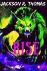Rise - Jackson R. Thomas - 9798624466098