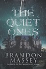 The Quiet Ones - Brandon Massey - 9798624570047