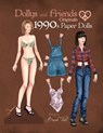 Dollys and Friends Originals 1990s Paper Dolls: Vintage Fashion Dress Up Paper Doll Collection with Iconic Nineties Retro Looks - Basak Tinli - 9798625197007
