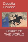 Heart of the World - Cecelia Holland - 9798628861332