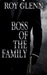Boss Of The Family - Roy Glenn - 9798629195979