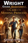 The Case of the Missing Princess - Gregory O Smith - 9798629983187
