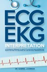 ECG / EKG Interpretation - Dr Gabriel J Connor - 9798629990864