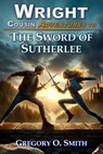 The Sword of Sutherlee - Gregory O Smith - 9798630385956
