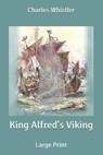 King Alfred's Viking - WHISTLER,  Charles - 9798634272214