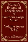 Murray's Expanded Encyclopedia Of Southern Gospel Music Volume Seven (R-Sq) - David Bruce Murray - 9798640211375