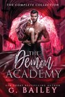 The Demon Academy: The Complete Collection - G. Bailey - 9798640273670