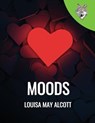 Moods - LOUISA MAY ALCOTT,  Alcott - 9798640589887