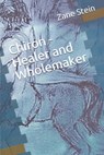 Chiron - Healer and Wholemaker - Zane B. Stein - 9798642355572