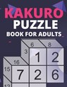 Kakuro Puzzle Book For Adults: Fun & Challenging Puzzle Games For Adult (Puzzles & Games For Adult) - Volume 1 - Backdoor Publishing - 9798642734162