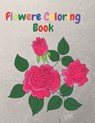 Flower Coloring Book: An Adult Coloring Book with Flower Collection, Flower Designs for Relaxation and 40 Cute Pages. - Ramesh Chandra - 9798643906087