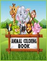 Animal coloring book: of the cutest jungle animals in the world baby and toddler coloring book - Edward Art - 9798644500697