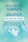 Highly Sensitive Persons With High-Levels of Empathy: Life Strategies For Eliminating Negative Emotions, Managing Relationships, And Thriving as a Hig - Baylee Martin - 9798647503503