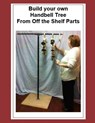 Build your own Handbell Tree From Off the Shelf Parts - D. Rod Lloyd - 9798647684578